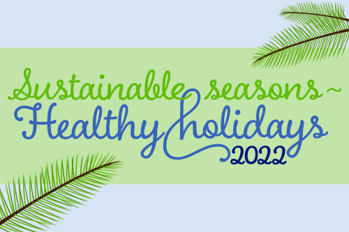 Sustainable-seasons-healthy-holidays-2022-graphic